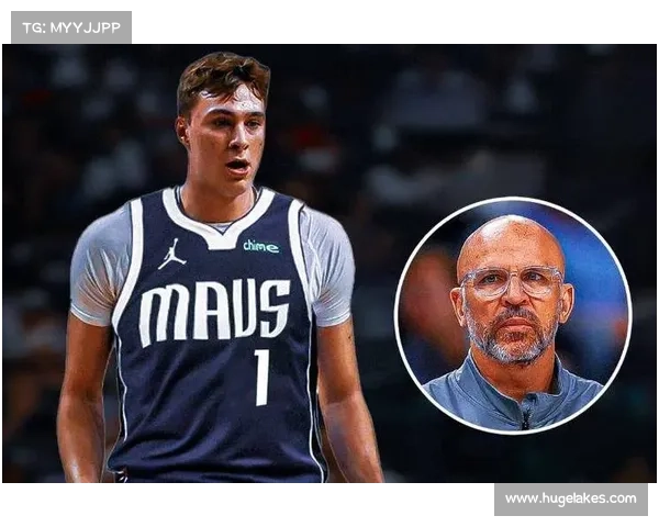 基德执教独行侠五年胜率54.6% 两度拒绝豪门邀约坚守执教初心